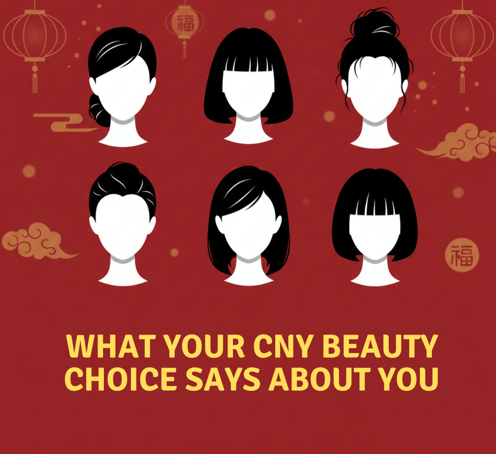 What Your CNY Beauty Choice Says About&nbsp;You