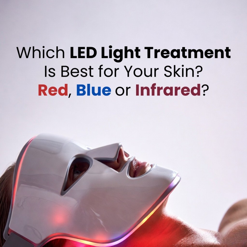 Are LED Facials Worth It? What No One Tells You About Red, Blue & Infrared Light?