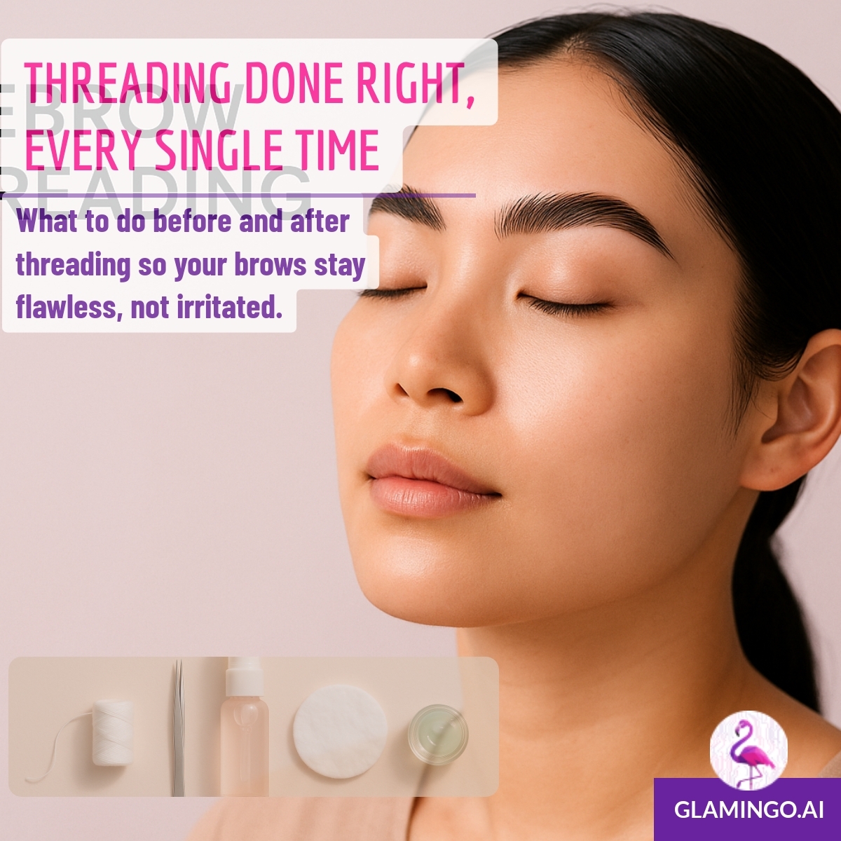 Eyebrow Threading Protocol: Prep, Aftercare & Results – Glamingo Blog