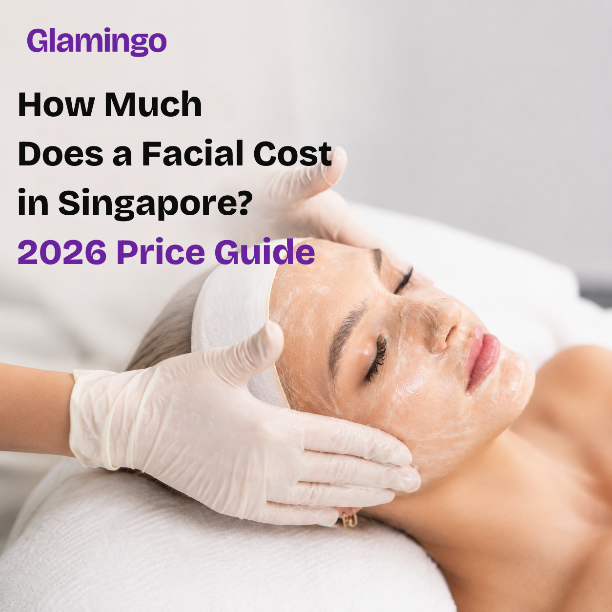 How Much Does a Facial Cost in Singapore? (2026 Price Guide)