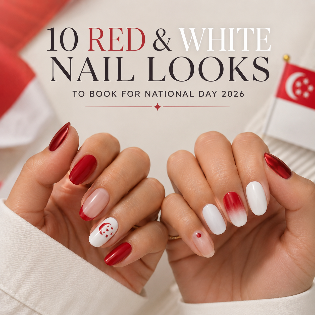 10 Red and White Nail Looks to Book for National Day 2026