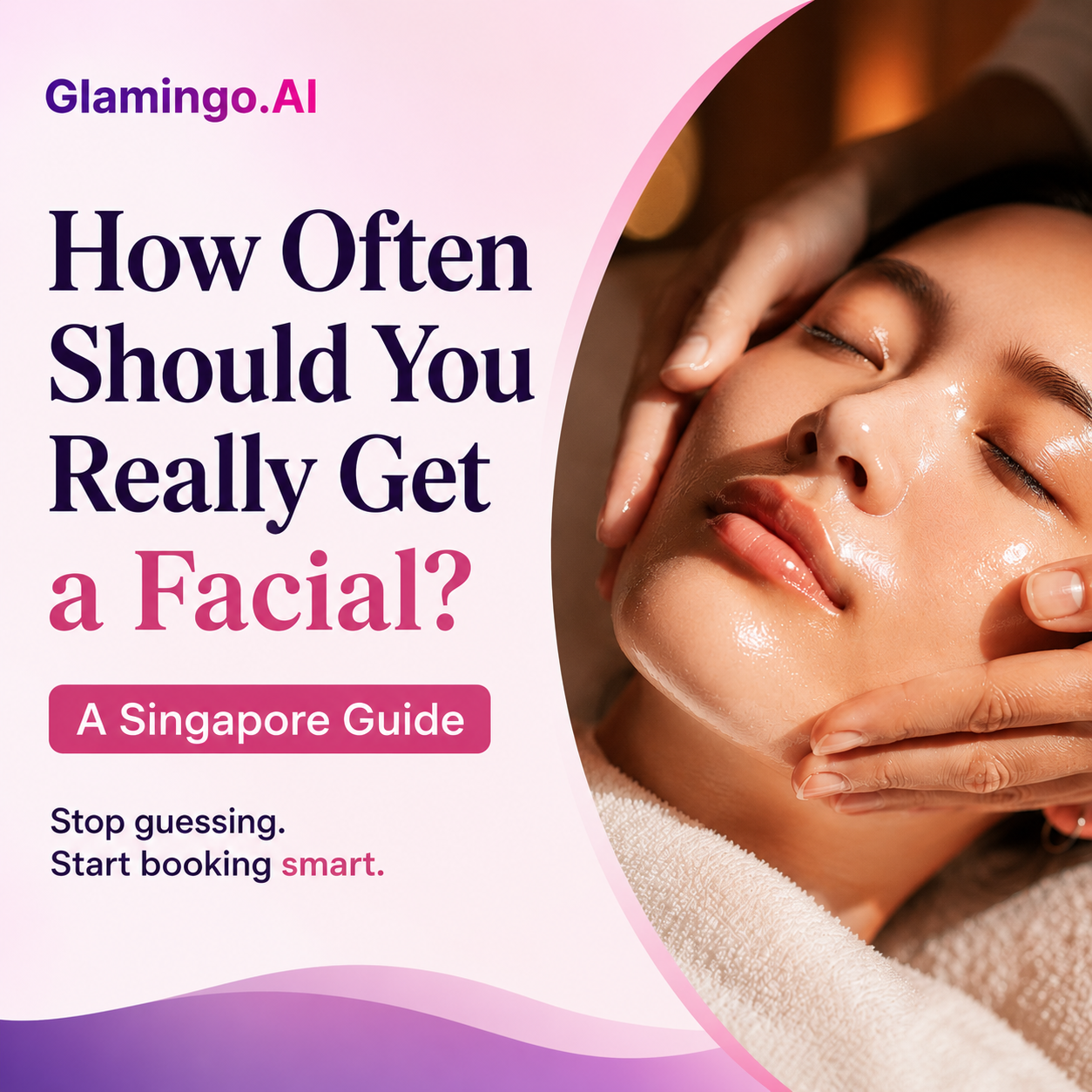 How Often Should You Really Get a Facial? A Singapore Guide
