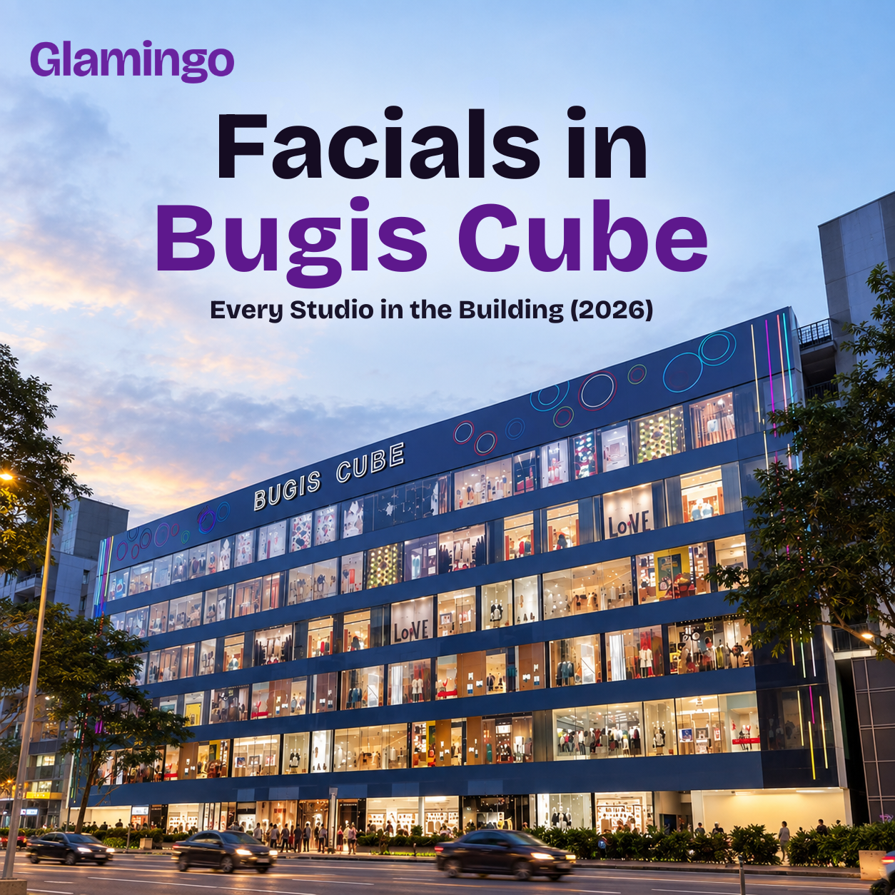 Facials in Bugis Cube Every Studio in the Building (2026)
