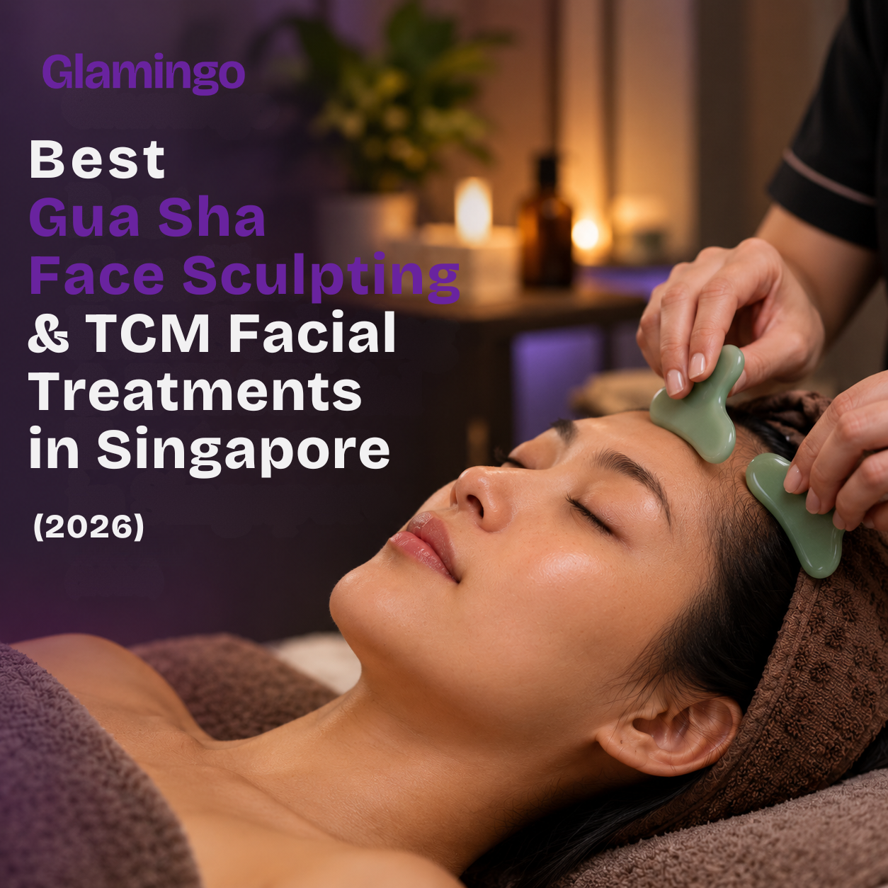 Best Gua Sha Face Sculpting & TCM Facial Treatments in Singapore