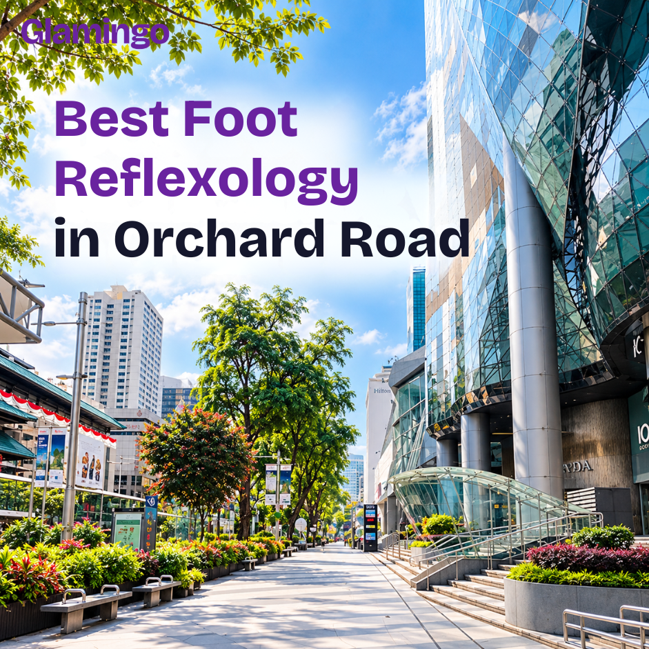 Best Foot Reflexology in Orchard Road (2026): Foot Reflexology Orchard Guide